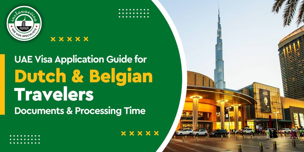 UAE Visa Application Guide for Dutch &amp; Belgian Travelers: Everything You Need to Know